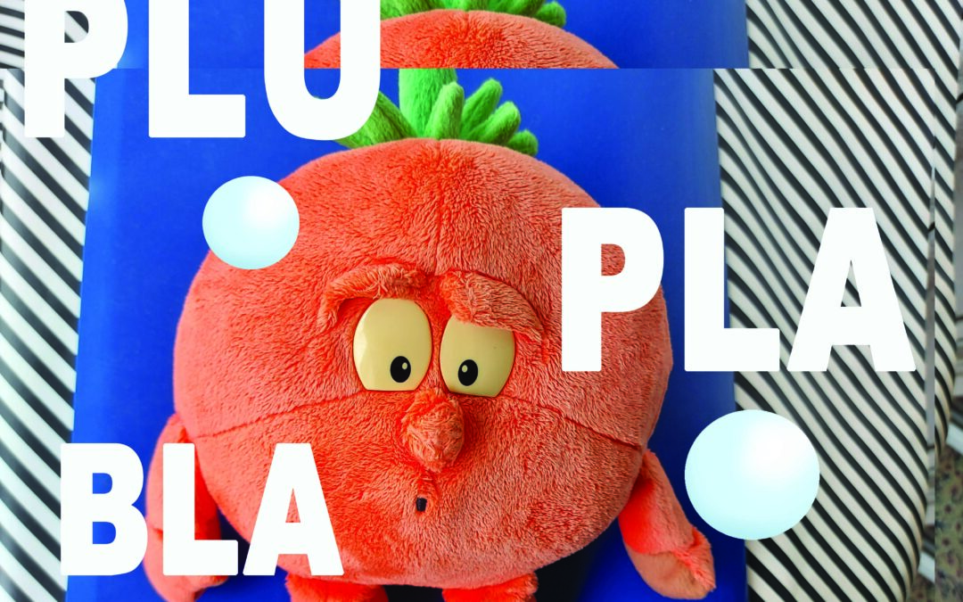 Eröffnung: PLÜ PLA BLA Plüsch, Plastik und leere Versprechungen